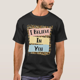 Ich glaube an dich Leopard Motivations-Testtag T-Shirt