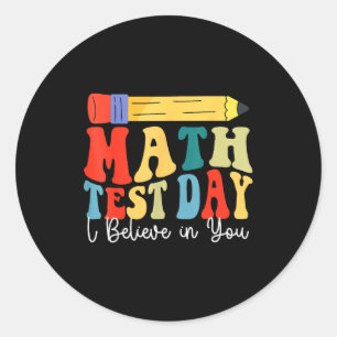 Ich glaube an dich Testtag-Motivation Mathematik-T Runder Aufkleber