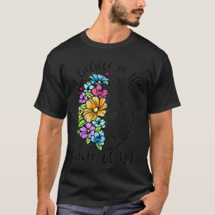Ich glaube an die Macht von Yet Inspirational Colo T-Shirt