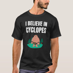 Ich glaube an die Zyklopen T-Shirt