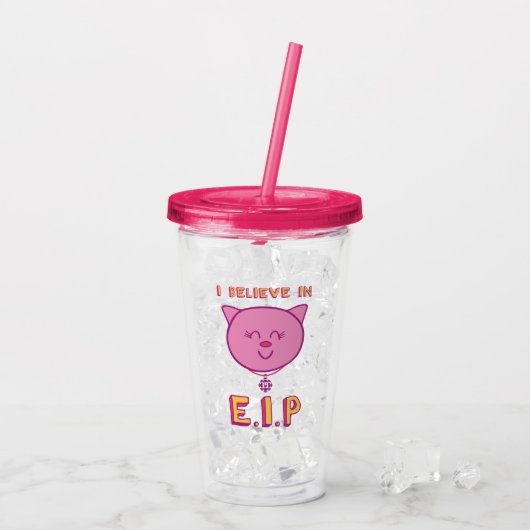 Ich glaube an E.I.P Acryltrinkbecher (Rückseite Ice)