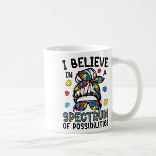 Ich glaube an ein Spektrum von Möglichkeiten Autis Kaffeetasse