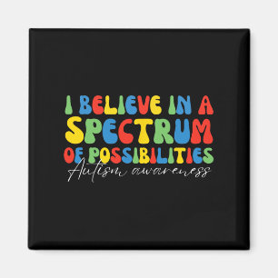 Ich glaube an ein Spektrum von Möglichkeiten Autis Magnet
