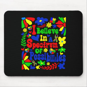 Ich glaube an ein Spektrum von Möglichkeiten Autis Mousepad