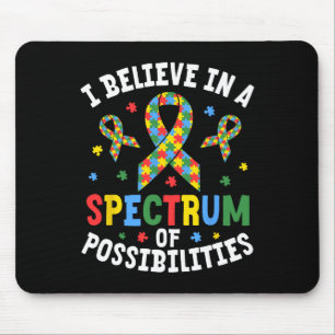 Ich glaube an ein Spektrum von Möglichkeiten Autis Mousepad