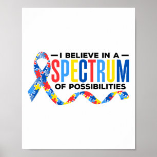Ich glaube an ein Spektrum von Möglichkeiten Autis Poster
