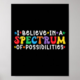 Ich glaube an ein Spektrum von Möglichkeiten Autis Poster