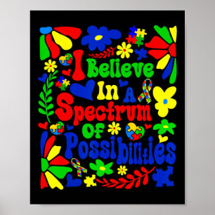Ich glaube an ein Spektrum von Möglichkeiten Autis Poster