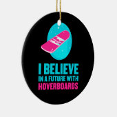 Ich glaube an eine Zukunft mit hoverboards Keramikornament (Rechts)
