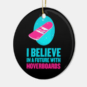 Ich glaube an eine Zukunft mit hoverboards Keramikornament (Links)