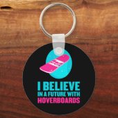 Ich glaube an eine Zukunft mit Hoverboards Schlüsselanhänger (Vorderseite)