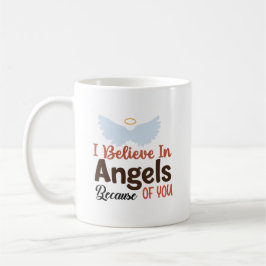 Ich glaube an Engel wegen dir Kaffeetasse