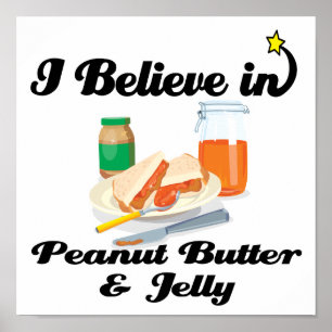 Ich glaube an Erdnussbutter und Gelee Poster