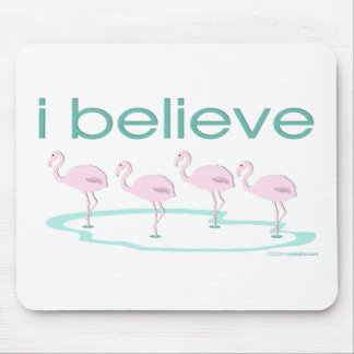 Ich glaube an Flamingos 2 Mousepad