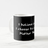 Ich glaube an Gott Mutter Natur Kaffeetasse (Vorderseite Links)