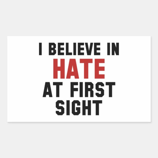 Ich glaube an Hass auf den ersten Blick Rechteckiger Aufkleber (Vorderseite)