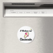 Ich glaube an Käsekuchen Magnet (In Situ (Geschirrspüler))