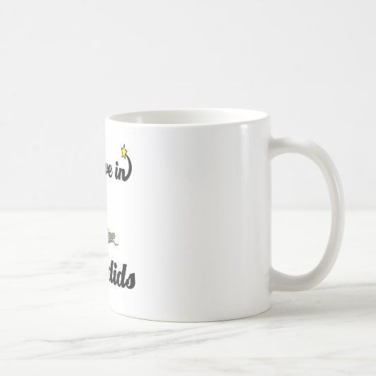 Ich glaube an Katydids Kaffeetasse (Rechts)