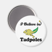 Ich glaube an Kaulquappen Magnet (Vorderseite/Rückseite)