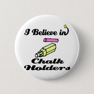 Ich glaube an Kreidehalter Button