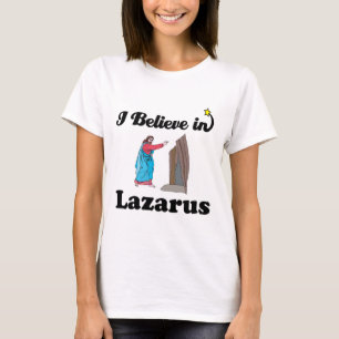 Ich glaube an Lazarus T-Shirt