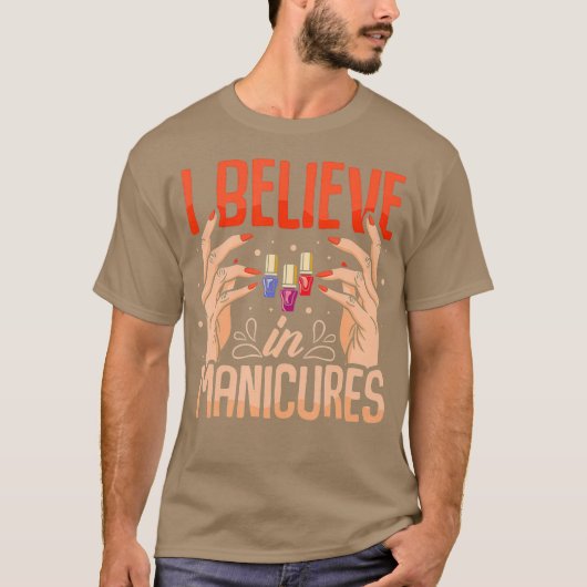 Ich glaube an Maniküre T-Shirt (Vorderseite)