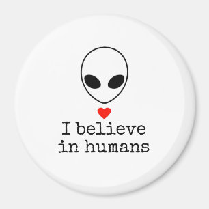 "Ich glaube an Menschen" runder E.T.-Magnet Magnet