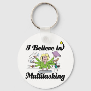 Ich glaube an Multitasking Schlüsselanhänger