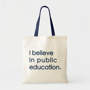 "Ich glaube an öffentliche Bildung" T-Shirt Tragetasche