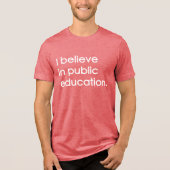"Ich glaube an öffentliche Bildung" Tri-Blend Shirt (Vorderseite)