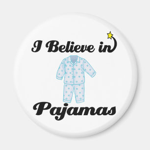 ich glaube an Pyjamas Magnet