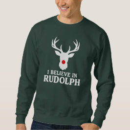 Ich glaube an Rudolph, Weihnachtsthema Sweatshirt
