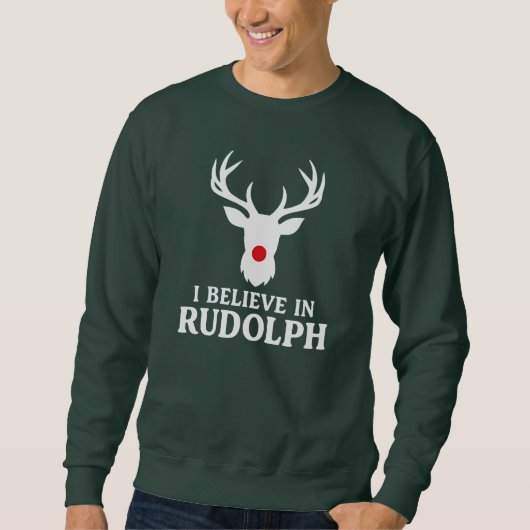 Ich glaube an Rudolph, Weihnachtsthema Sweatshirt (Vorderseite)