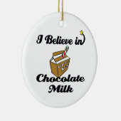 Ich glaube an Schokoladenmilch Keramikornament (Rechts)