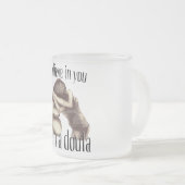 Ich glaube an Sie - doula Tasse (VorderseiteRechts)
