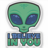 Ich glaube an Sie freundlichen Cartoon Alien Aufkleber (Vorderseite)