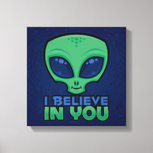 Ich glaube an Sie freundlichen Cartoon Alien Leinwanddruck
