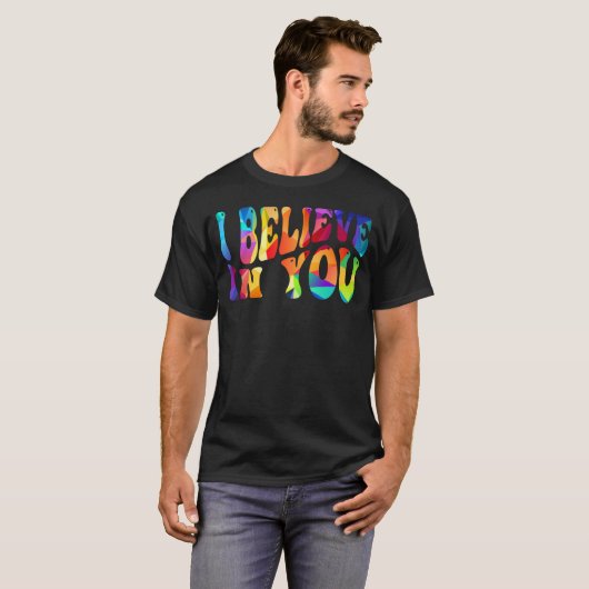 Ich glaube an Sie Lehrer Testing Day Krawatte Die T-Shirt (Vorne ganz)