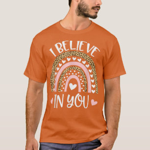 Ich glaube an Sie Shirts Testen Tag Lehrer Geschen