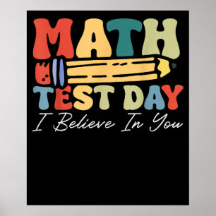 Ich glaube an Sie Test-Tag Motivation Mathe Lehrer Poster