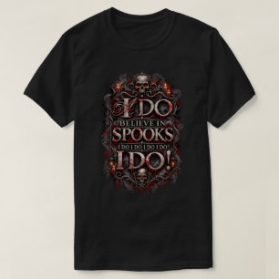 Ich glaube an Spuk-Goth-Halloween-Horror T-Shirt