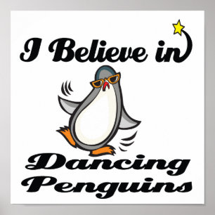 Ich glaube an tanzende Pinguine Poster