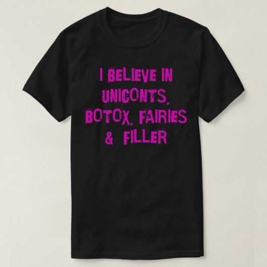 Ich glaube an Uniconts Botox Feen und Füllstoff T-Shirt (Design vorne)