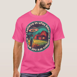 Ich glaube an uns, weil Menschen es nicht wert sin T-Shirt