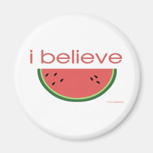 Ich glaube an Wassermelone Magnet