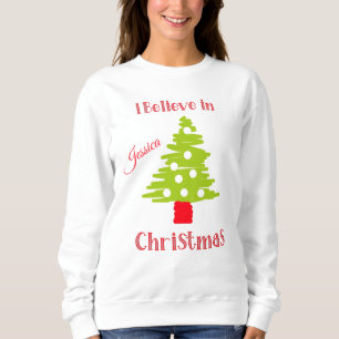 Ich glaube an Weihnachten und einen Baum Sweatshirt