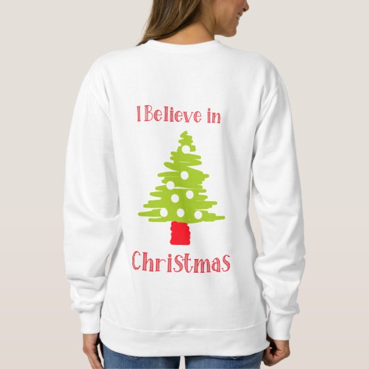 Ich glaube an Weihnachten und einen Baum Sweatshirt (Rückseite)