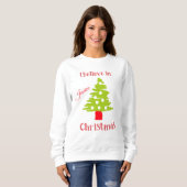 Ich glaube an Weihnachten und einen Baum Sweatshirt (Vorne ganz)