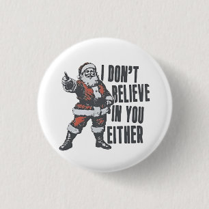 Ich glaube auch nicht an dich, Santa Claus Weihnac Button