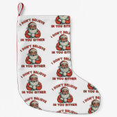 Ich glaube auch nicht an Sie Weihnachten Weihnacht Kleiner Weihnachtsstrumpf (Vorderseite)